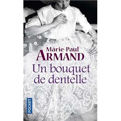 BOUQUET DE DENTELLE UN Auteur(s): ARMAND Marie Paul