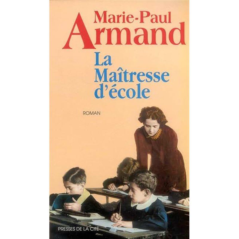 MAITRESSE D'ECOLE Auteur(s): ARMAND Marie Paul