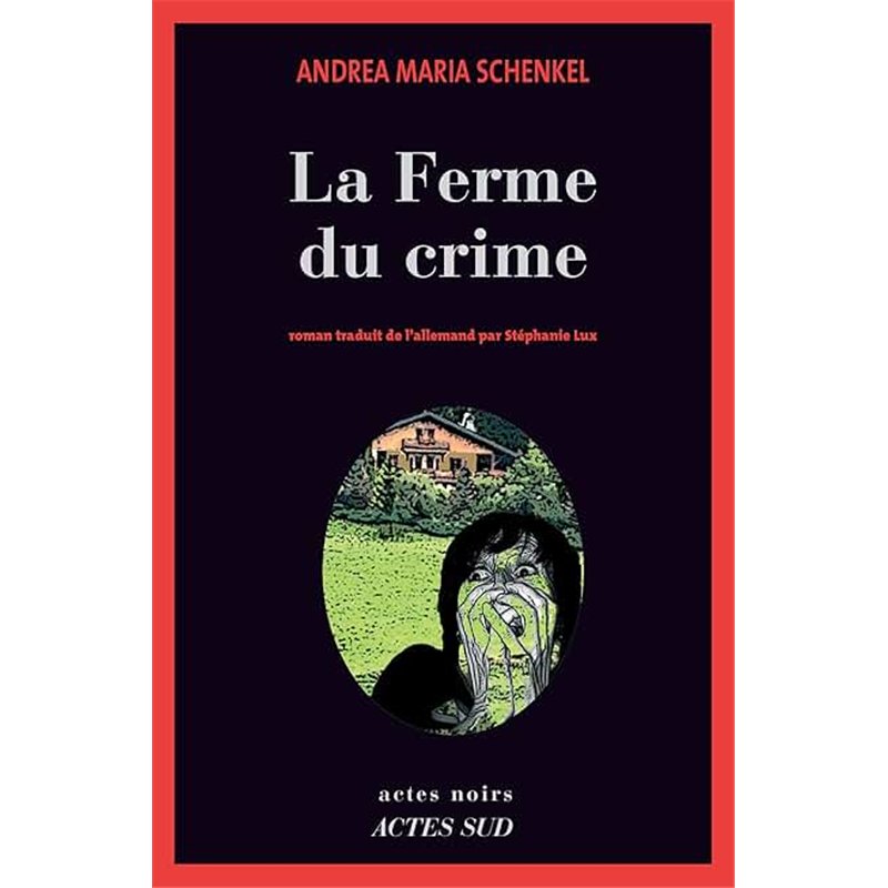 FERME DU CRIME Auteur(s): SCHENKEL Andrea Maria