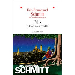 FELIX ET LA SOURCE INVISIBLE Auteur(s): SCHMITT Eric-Emmanuel