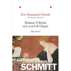 MADAME PYLINSKA ET LE SECRET DE CHOPIN Auteur(s): SCHMITT Eric-Emmanuel