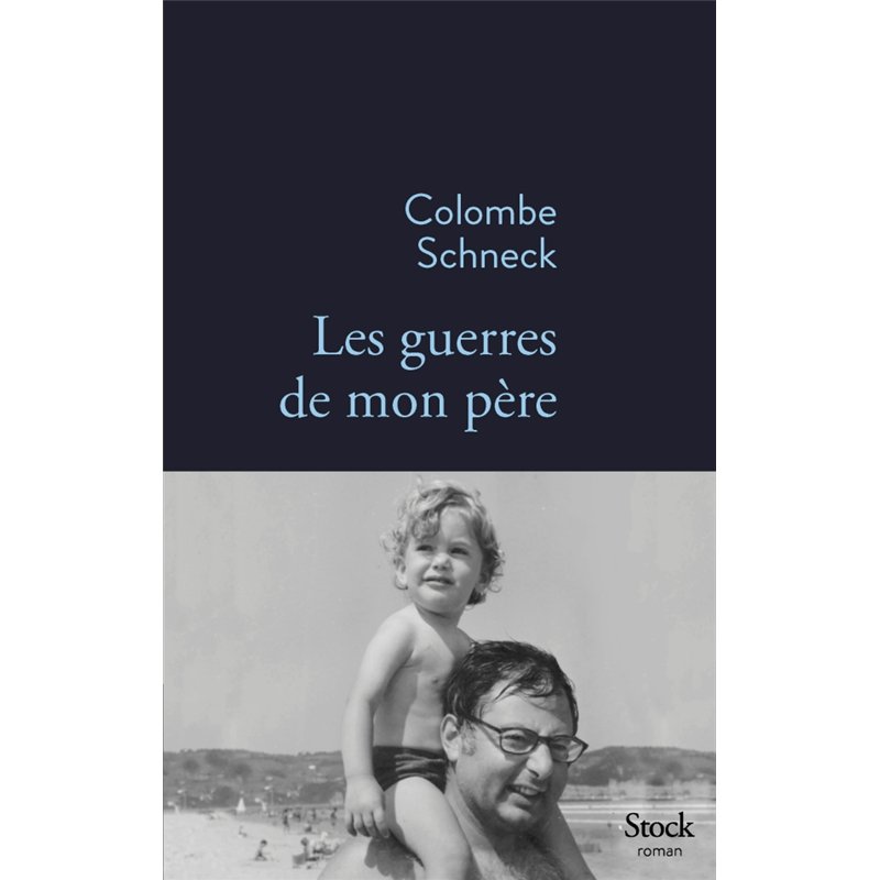 GUERRES DE MON PERE LES Auteur(s): SCHNECK Colombe