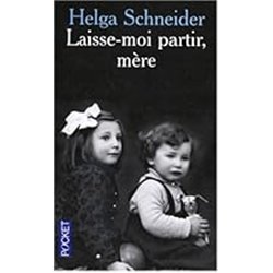 LAISSE-MOI PARTIR MERE T.1 Auteur(s): SCHNEIDER Helga