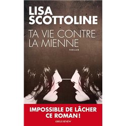 TA VIE CONTRE LA MIENNE Auteur(s): SCOTTOLINE Lisa