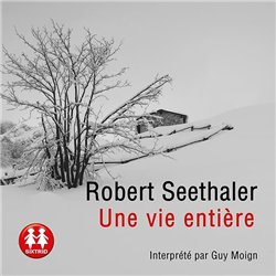 VIE ENTIERE UNE Auteur(s): SEETHALER Robert