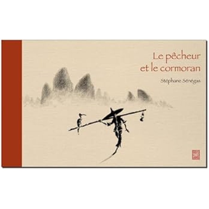 PECHEUR ET LE CORMORAN LE Auteur(s): SENEGAS Stephane
