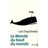 MONDE DU BOUT DU MONDE LE Auteur(s): SEPUVELDA Luis