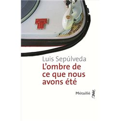 OMBRE DE CE QUE NOUS AVONS ETE L' Auteur(s): SEPUVELDA Luis