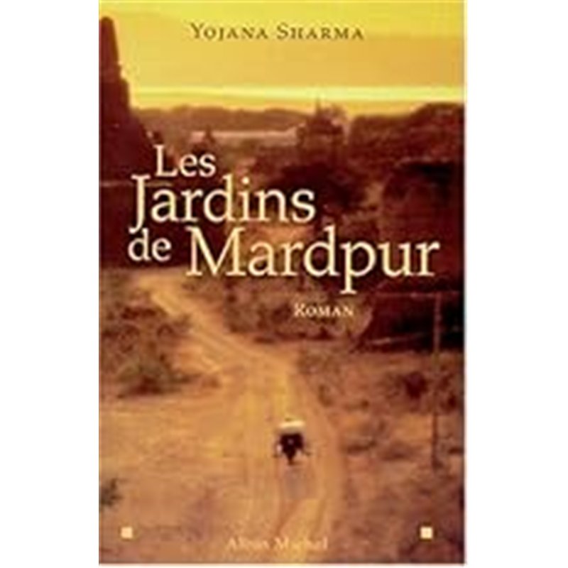 JARDINS DE MARDPUR LES Auteur(s): SHARMA Yojana