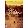 JARDINS DE MARDPUR LES Auteur(s): SHARMA Yojana