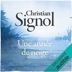 ANNEE DE NEIGE UNE Auteur(s): SIGNOL Christian