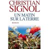 MATIN SUR LA TERRE UN Auteur(s): SIGNOL Christian