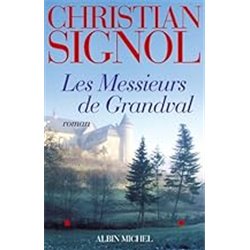 MESSIEURS DE GRANDVAL LES T.1 Auteur(s): SIGNOL Christian