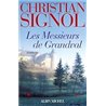 MESSIEURS DE GRANDVAL LES T.1 Auteur(s): SIGNOL Christian