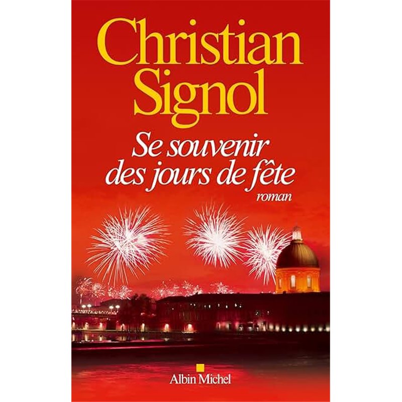 SE SOUVENIR DES JOURS DE FETE Auteur(s): SIGNOL Christian