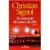SE SOUVENIR DES JOURS DE FETE Auteur(s): SIGNOL Christian