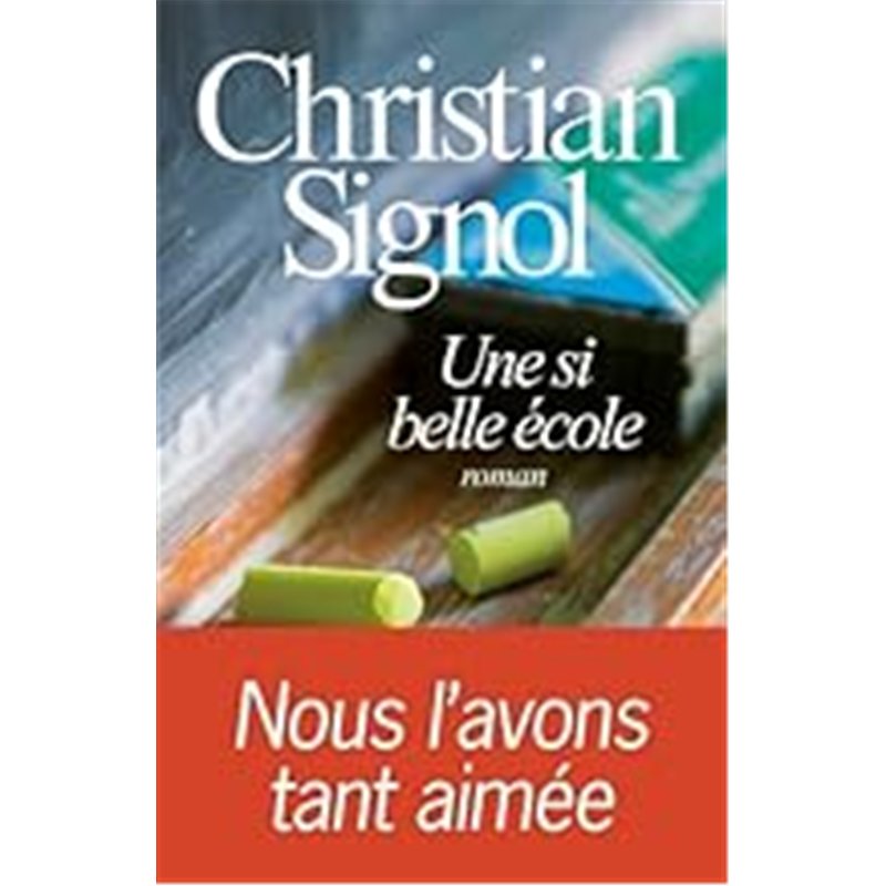 SI BELLE ECOLE UNE Auteur(s): SIGNOL Christian