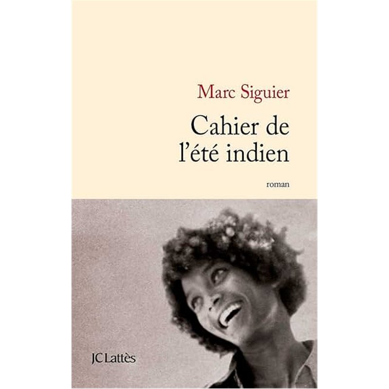 CAHIER DE L'ETE INDIEN Auteur(s): SIGUIER Marc