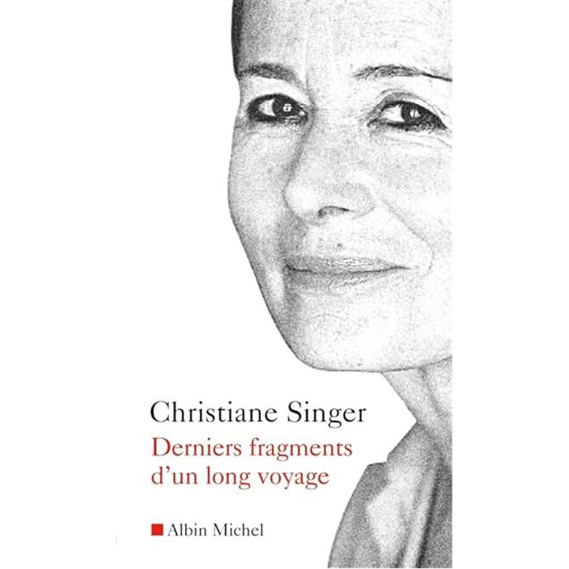 DERNIERS FRAGMENTS D'UN LONG VOYAGE Auteur(s): SINGER Christiane