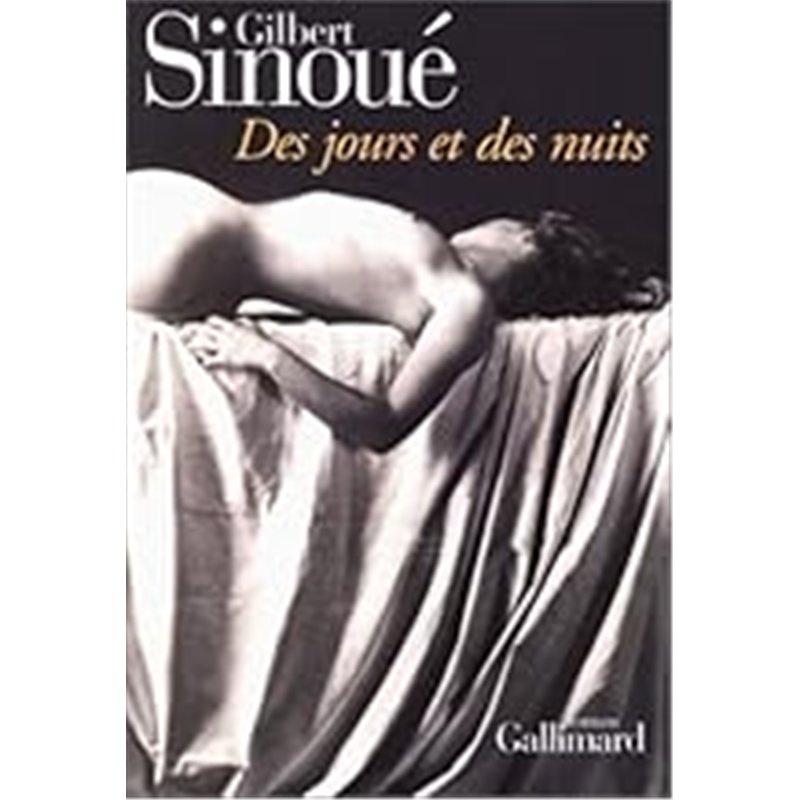 DES JOURS ET DES NUITS Auteur(s): SINOUE Gilbert