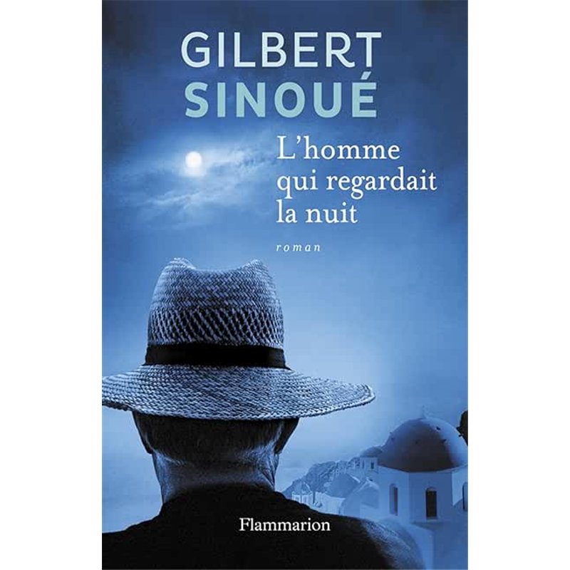 HOMME QUI REGARDAIT LA NUIT L' Auteur(s): SINOUE Gilbert