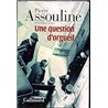QUESTION D'ORGUEIL UNE Auteur(s): ASSOULINE Pierre
