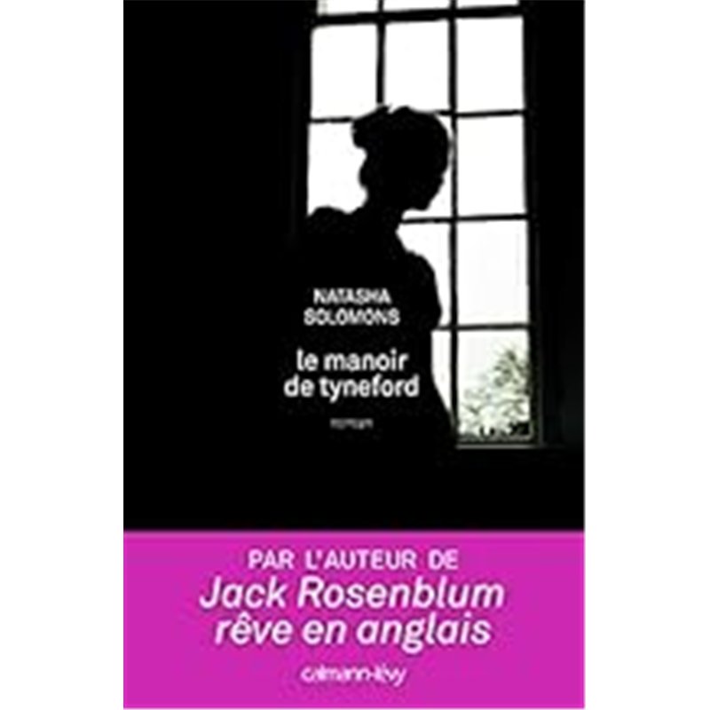MANOIR DE TYNEFORD LE Auteur(s): SOLOMONS Natasha