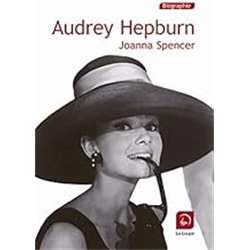 AUDREY HEPBURN Auteur(s): SPENCER Joanna