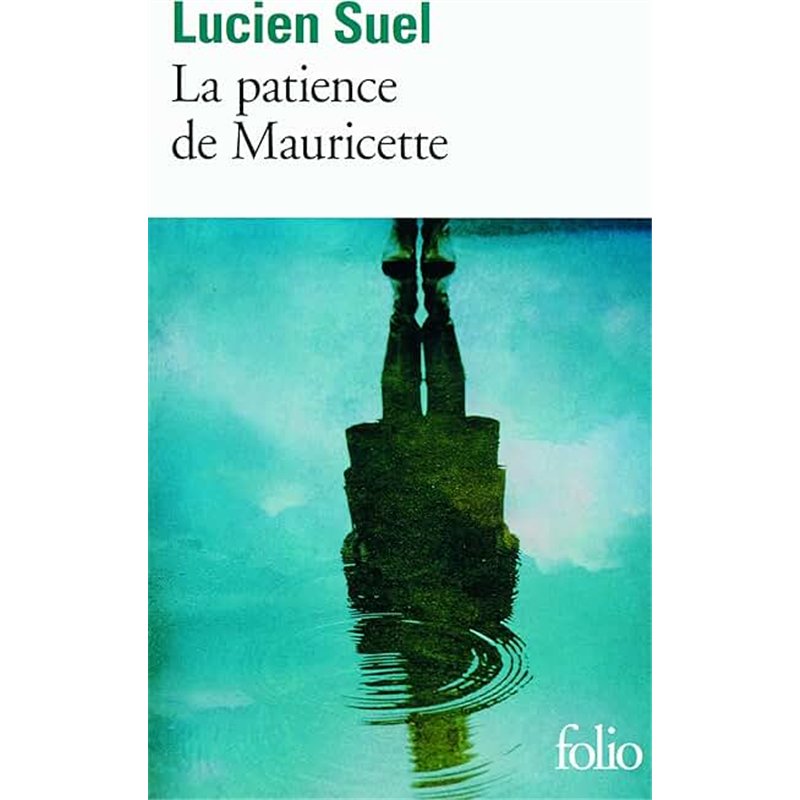 PATIENCE DE MAURICETTE LA Auteur(s): SUEL Lucien