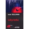 LABYRINTHE Auteur(s): SULLIVAN Mark