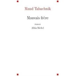 MAUVAIS FRERE Auteur(s): TABACHNIK Maud