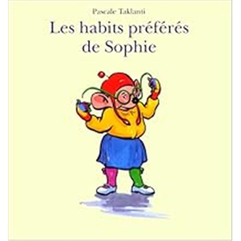 HABITS PREFERES DE SOPHIE LES Auteur(s): TAKLANTI Pascale