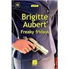 FREAKY FRIDAYS Auteur(s): AUBERT Brigitte