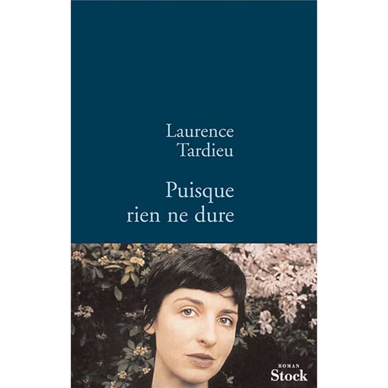 PUISQUE RIEN NE DURE Auteur(s): TARDIEU Laurence