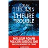 HEURE TROUBLE L' Auteur(s): THEORIN Johan