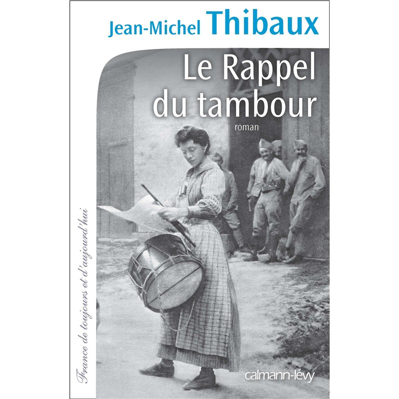 RAPPEL DU TAMBOUR LE Auteur(s): THIBAUX Jean-Michel