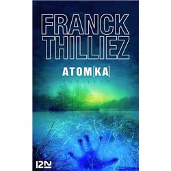 ATOM [KA] Auteur(s): THILLIEZ Franck