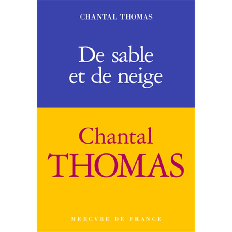 DE SABLE ET DE NEIGE Auteur(s): THOMAS Chantal