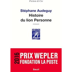 HISTOIRE DU LION PERSONNE Auteur(s): AUDEGUY Stephane