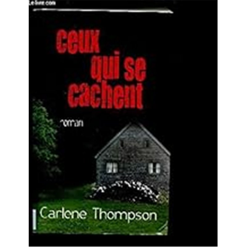 CEUX QUI SE CACHENT Auteur(s): THOMPSON Carlene
