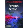 PERDUES DE VUE Auteur(s): THOMPSON Carlene