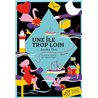 ÎLE TROP LOIN UNE Auteur(s): THOR Annika