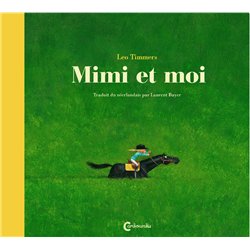 MIMI ET MOI (NOUVEAUTE) Auteur(s): TIMMERS Leo