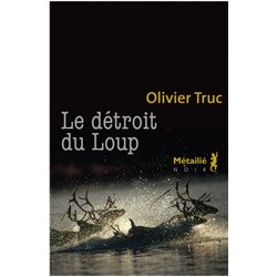 DETROIT DU LOUP LE Auteur(s): TRUC Olivier