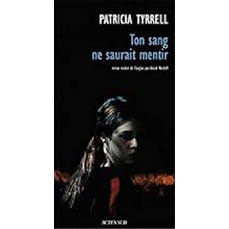 TON SANG NE SAURAIT MENTIR Auteur(s): TYRRELL Patricia