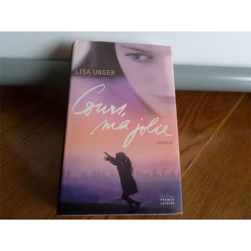 COURS MA JOLIE Auteur(s): UNGER Lisa