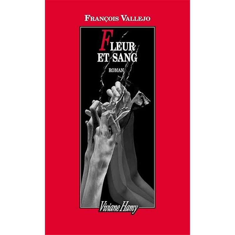 FLEUR ET SANG Auteur(s): VALLEJO Francois