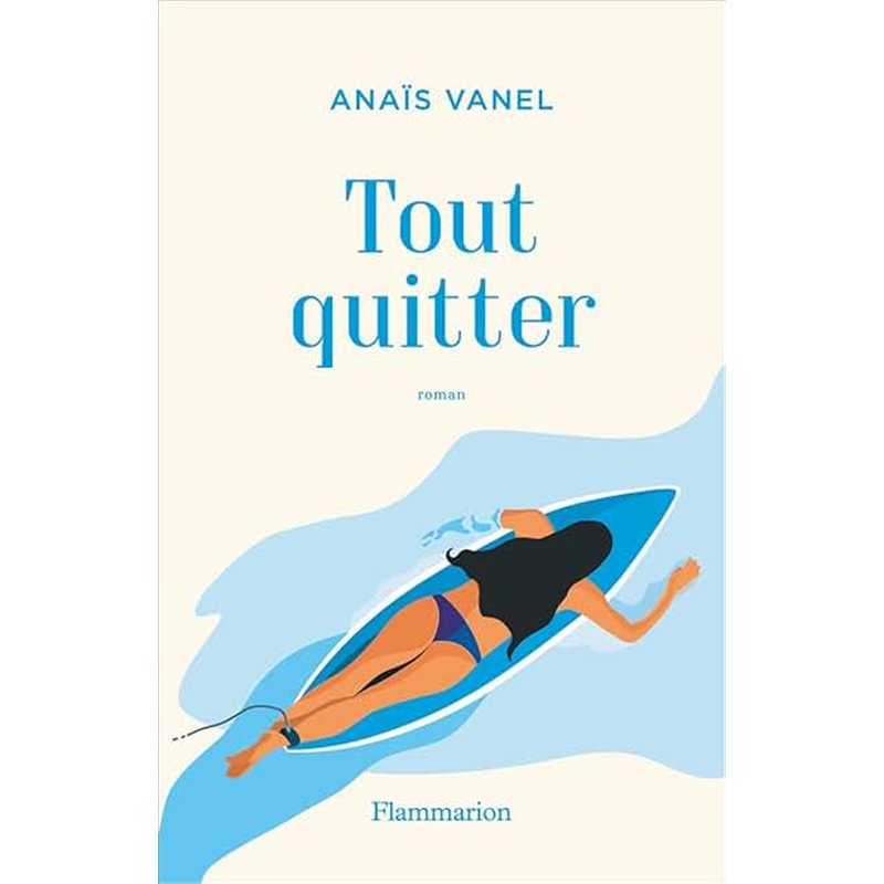 TOUT QUITTER Auteur(s): VANEL Anais