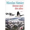 DONNE-MOI DES AILES Auteur(s): VANIER Nicolas