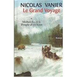 MOHAWKS ET LE PEUPLE D'EN HAUT T.1 Auteur(s): VANIER Nicolas